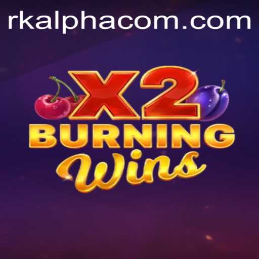 Exploring the Excitement of BurningWinsX2 and The Influence of Rkalpha